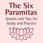 Six Paramitas: Quotes and Tips (VL-03)